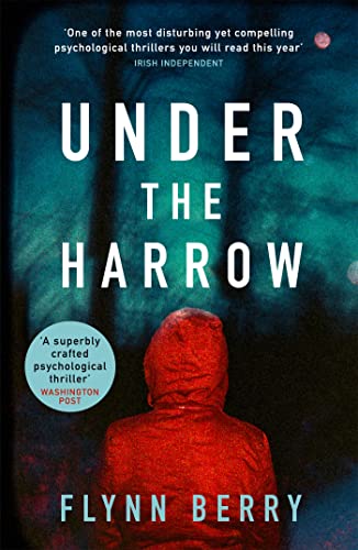 Under the Harrow: The compulsively-readable psychological thriller, like Broadchurch written by Elena Ferrante von Weidenfeld & Nicolson